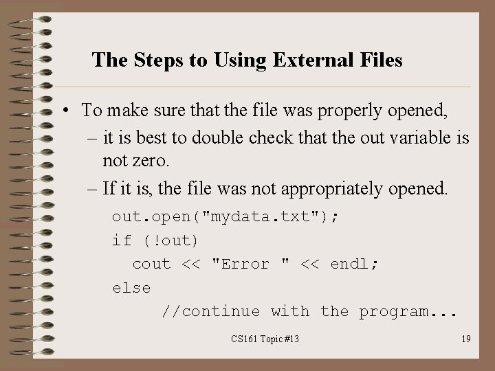 The Steps to Using External Files • To make sure that the file was