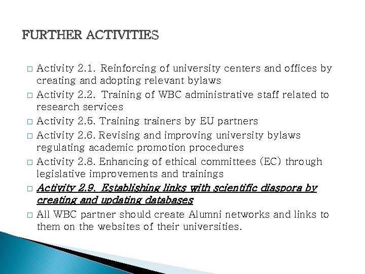 FURTHER ACTIVITIES � � � Activity 2. 1. Reinforcing of university centers and offices