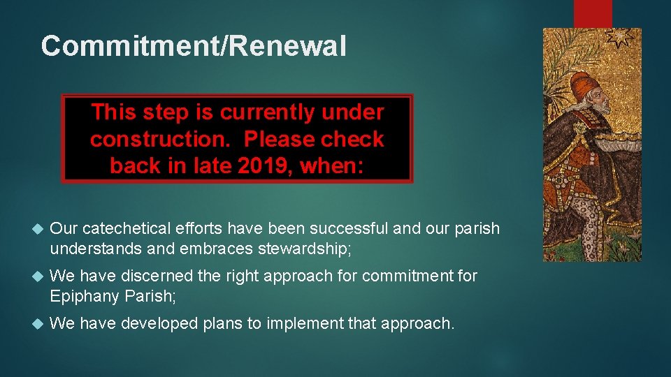 Commitment/Renewal This step is currently under construction. Please check back in late 2019, when: