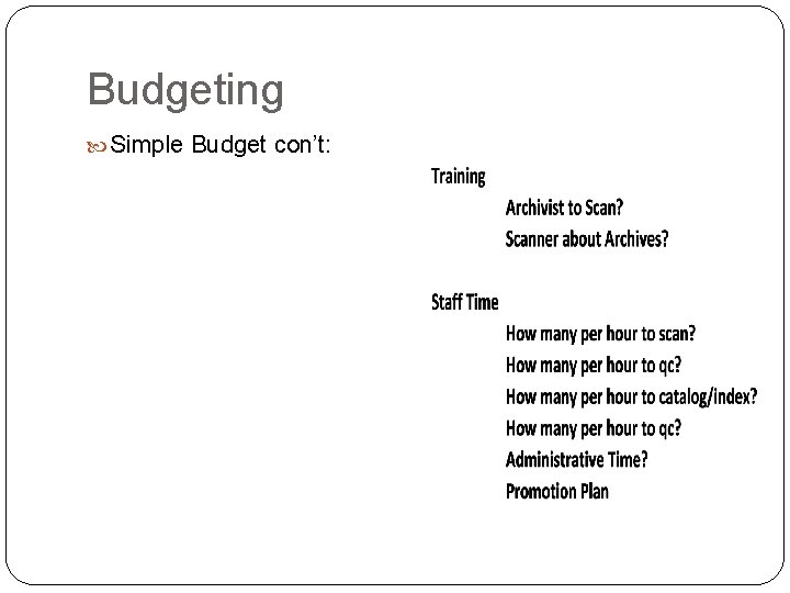 Budgeting Simple Budget con’t: 