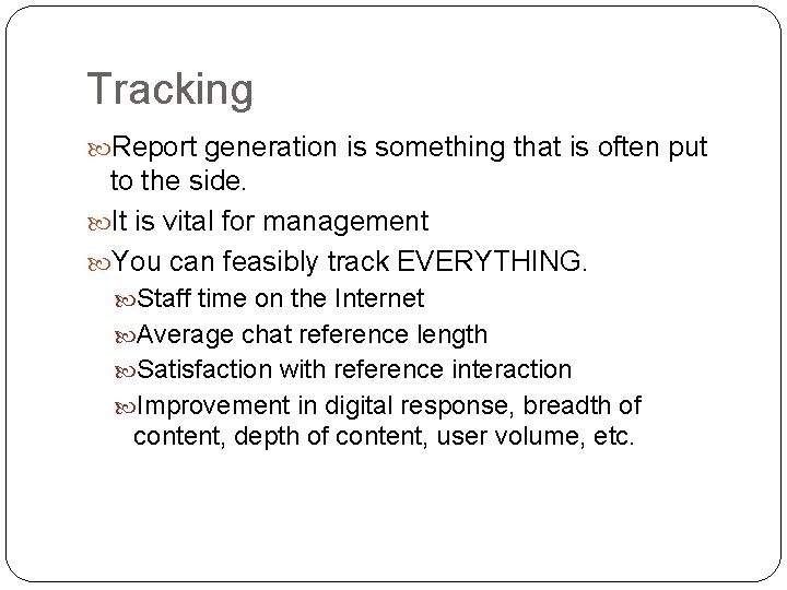 Tracking Report generation is something that is often put to the side. It is