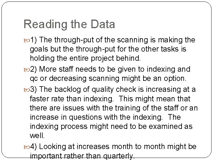 Reading the Data 1) The through-put of the scanning is making the goals but