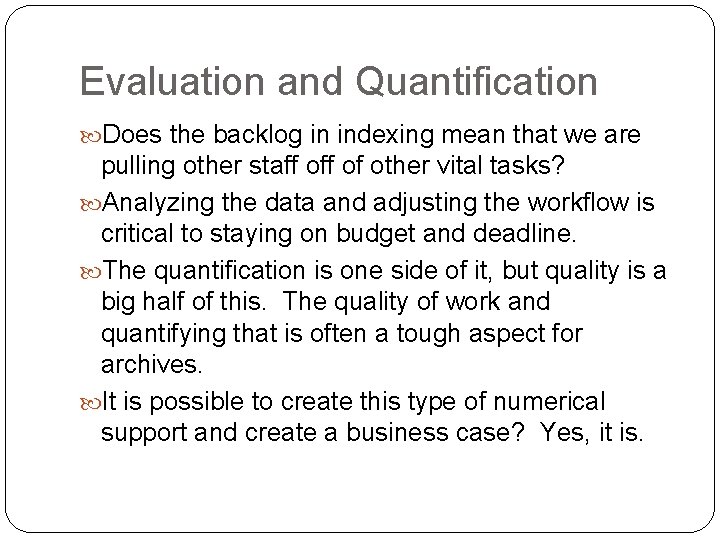 Evaluation and Quantification Does the backlog in indexing mean that we are pulling other
