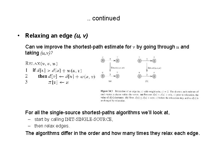 . . continued • Relaxing an edge (u, v) Can we improve the shortest-path