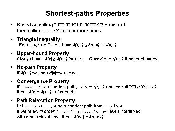 Shortest-paths Properties • Based on calling INIT-SINGLE-SOURCE once and then calling RELAX zero or