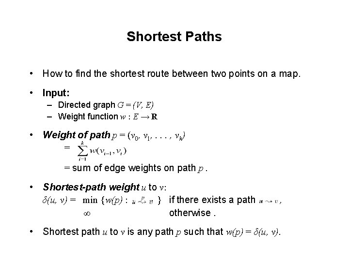 Shortest Paths • How to find the shortest route between two points on a