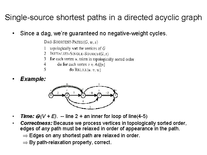 Single-source shortest paths in a directed acyclic graph • Since a dag, we’re guaranteed