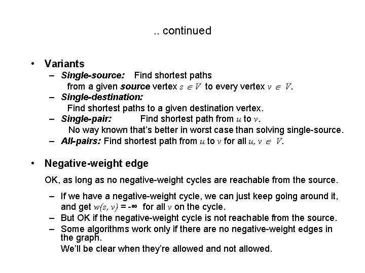 . . continued • Variants – Single-source: Find shortest paths from a given source