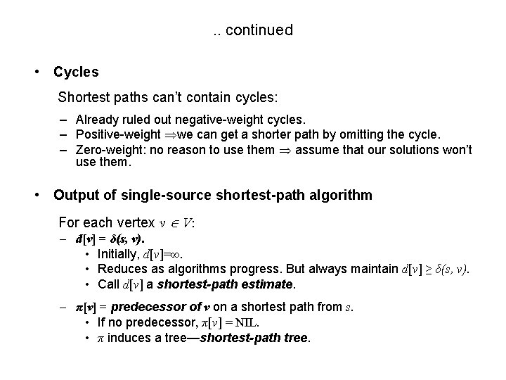 . . continued • Cycles Shortest paths can’t contain cycles: – Already ruled out