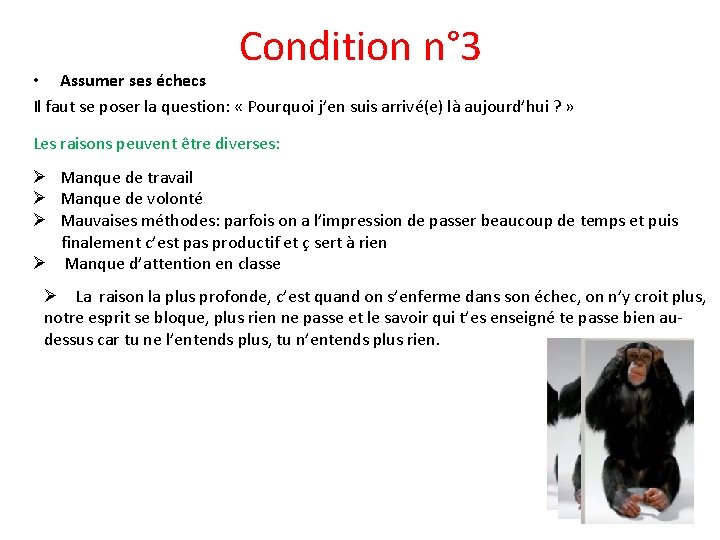 Condition n° 3 • Assumer ses échecs Il faut se poser la question: «