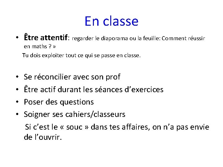 En classe • Être attentif: regarder le diaporama ou la feuille: Comment réussir en