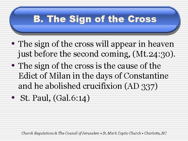B. The Sign of the Cross • The sign of the cross will appear