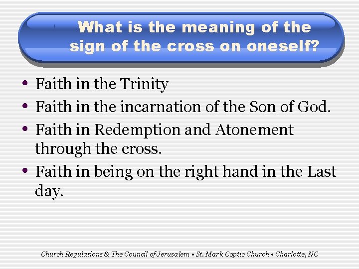 What is the meaning of the sign of the cross on oneself? • Faith