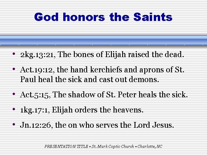 God honors the Saints • 2 kg. 13: 21, The bones of Elijah raised
