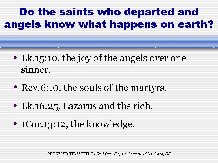 Do the saints who departed angels know what happens on earth? • Lk. 15: