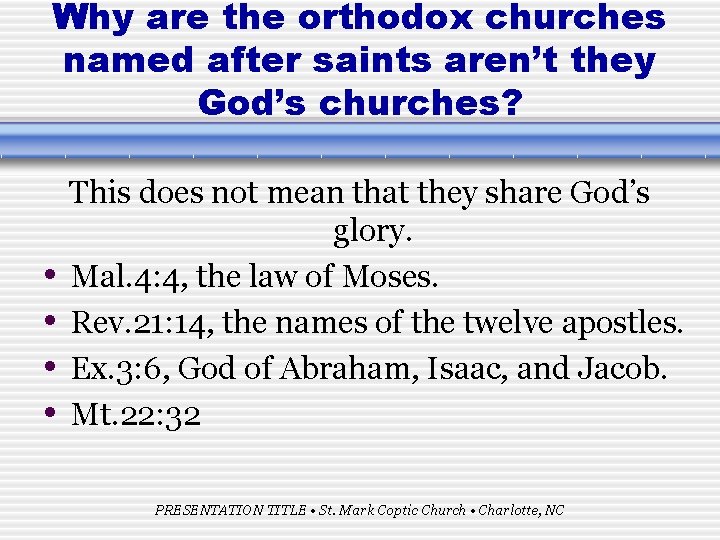 Why are the orthodox churches named after saints aren’t they God’s churches? • •