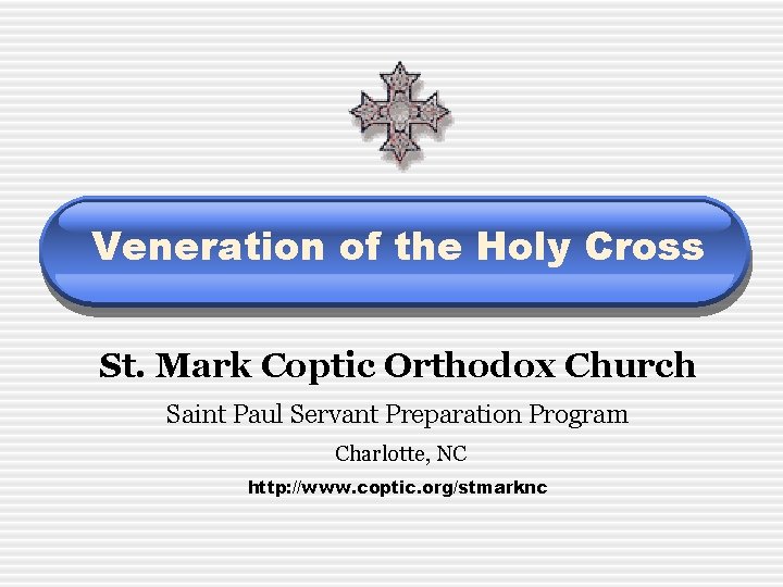 Veneration of the Holy Cross St. Mark Coptic Orthodox Church Saint Paul Servant Preparation