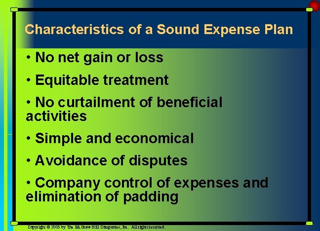 Characteristics of a Sound Expense Plan • No net gain or loss • Equitable