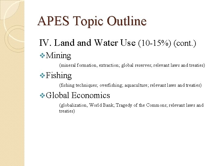 APES Topic Outline IV. Land Water Use (10 -15%) (cont. ) v Mining (mineral