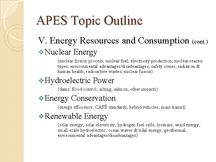 APES Topic Outline V. Energy Resources and Consumption (cont. ) v Nuclear Energy (nuclear