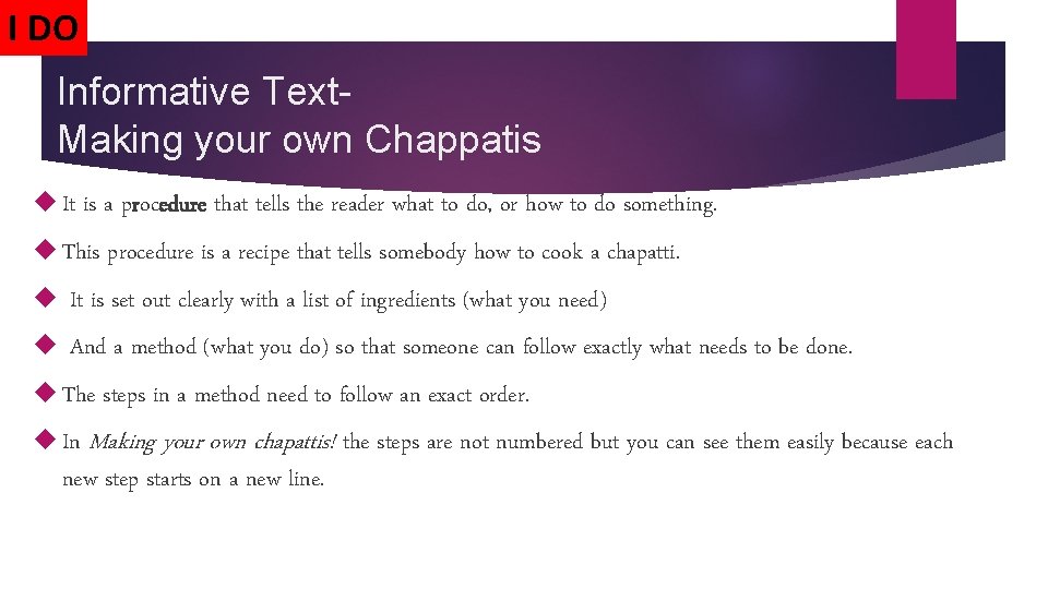 I DO Informative Text. Making your own Chappatis It is a procedure This that
