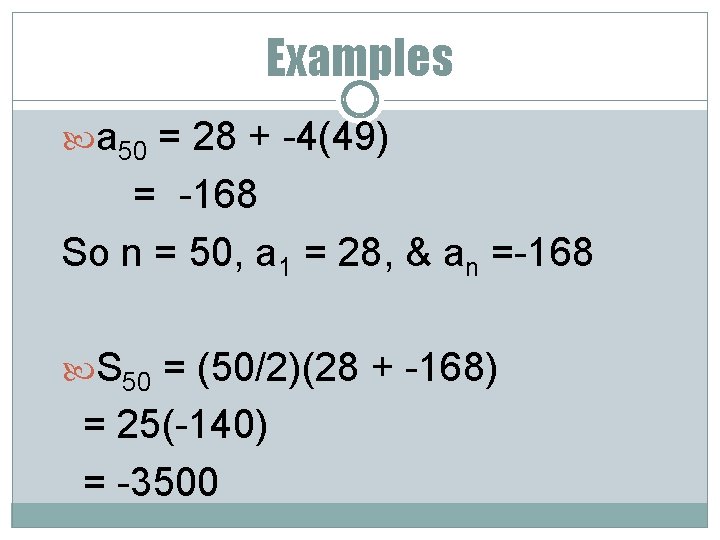 Examples a 50 = 28 + -4(49) = -168 So n = 50, a