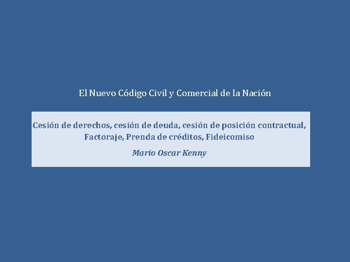 El Nuevo Código Civil y Comercial de la Nación Cesión de derechos, cesión de