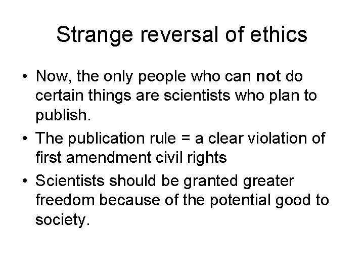 Strange reversal of ethics • Now, the only people who can not do certain