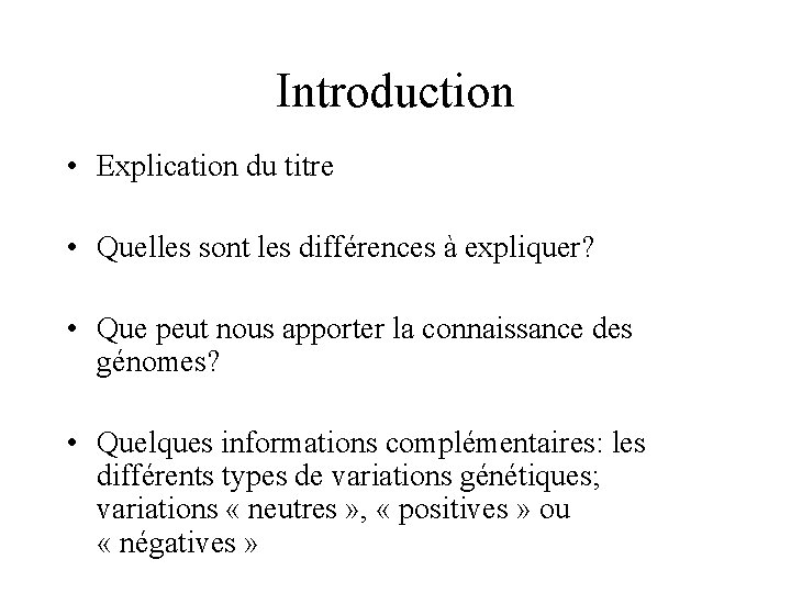 Introduction • Explication du titre • Quelles sont les différences à expliquer? • Que