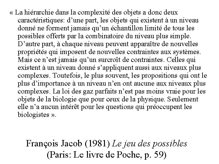  « La hiérarchie dans la complexité des objets a donc deux caractéristiques: d’une