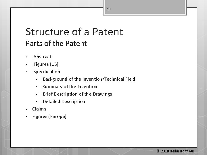 10 Structure of a Patent Parts of the Patent • • • Abstract Figures