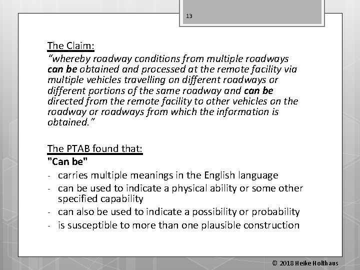 13 The Claim: “whereby roadway conditions from multiple roadways can be obtained and processed