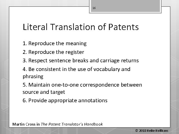 16 Literal Translation of Patents 1. Reproduce the meaning 2. Reproduce the register 3.