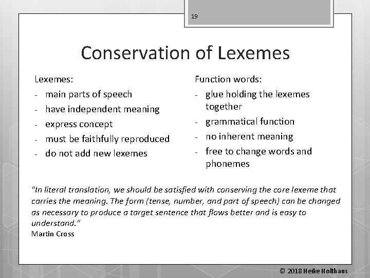 19 Conservation of Lexemes: - main parts of speech - have independent meaning -