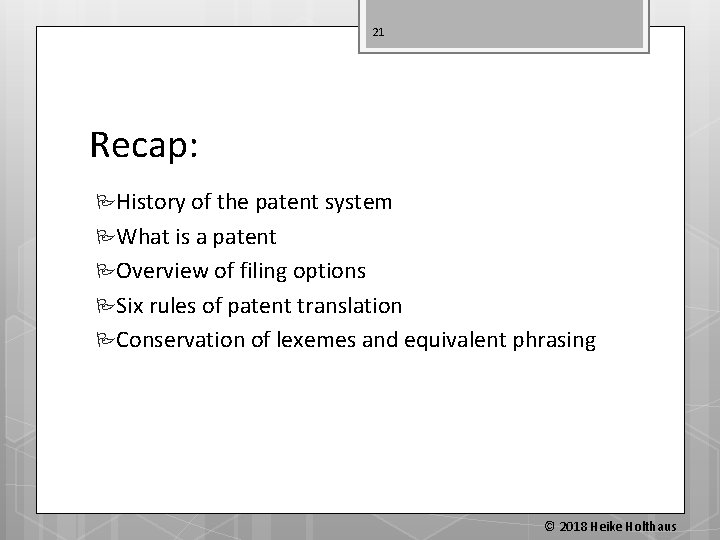 21 Recap: History of the patent system What is a patent Overview of filing