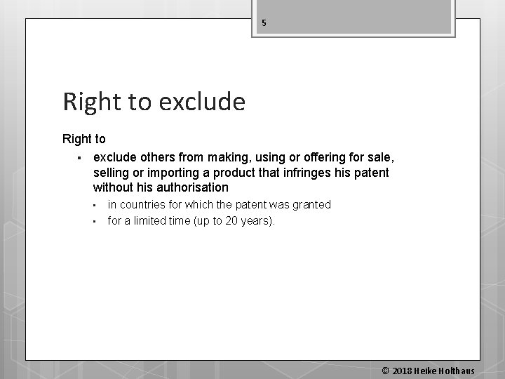 5 Right to exclude Right to § exclude others from making, using or offering