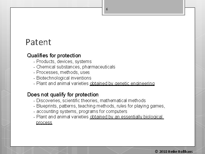 6 Patent Qualifies for protection - Products, devices, systems - Chemical substances, pharmaceuticals -