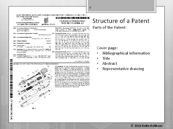 9 Structure of a Patent Parts of the Patent Cover page: • Bibliographical information