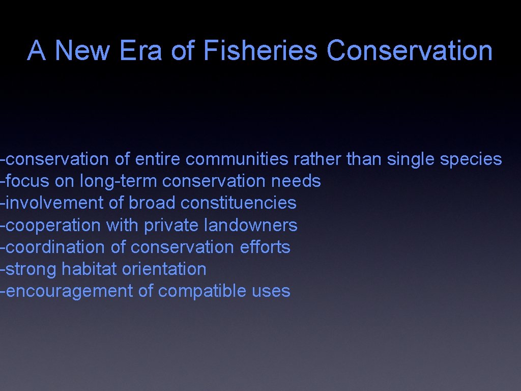 A New Era of Fisheries Conservation -conservation of entire communities rather than single species