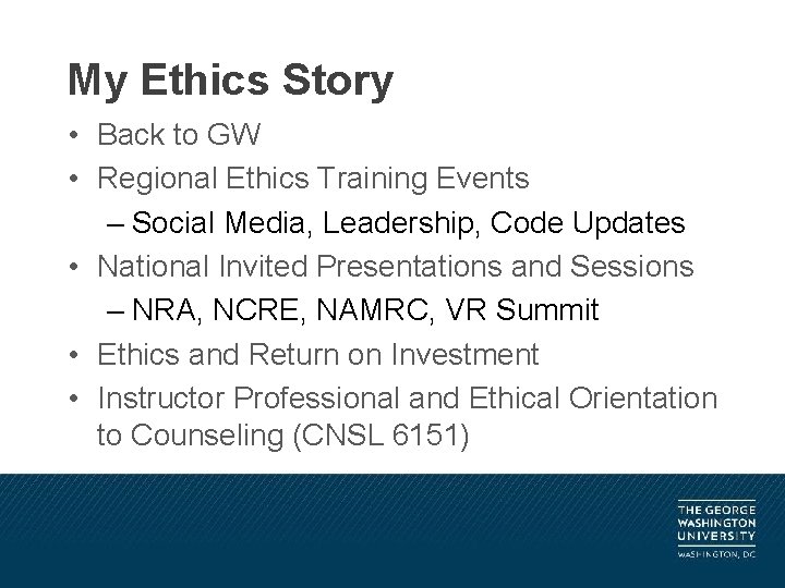 My Ethics Story • Back to GW • Regional Ethics Training Events – Social