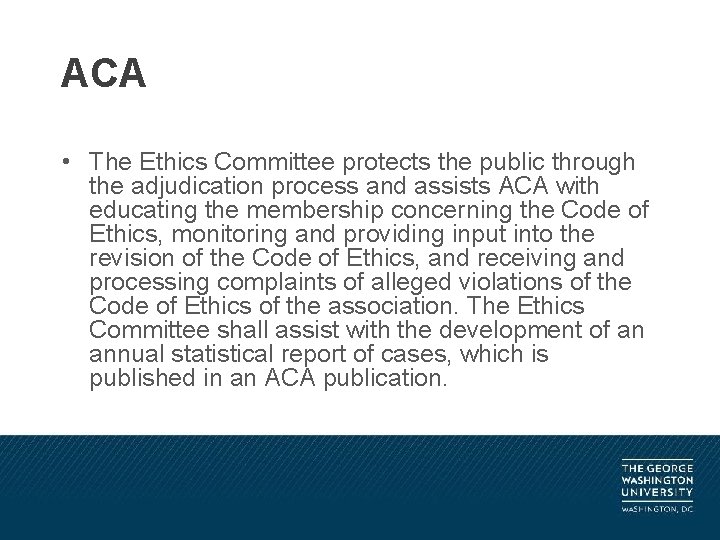 ACA • The Ethics Committee protects the public through the adjudication process and assists