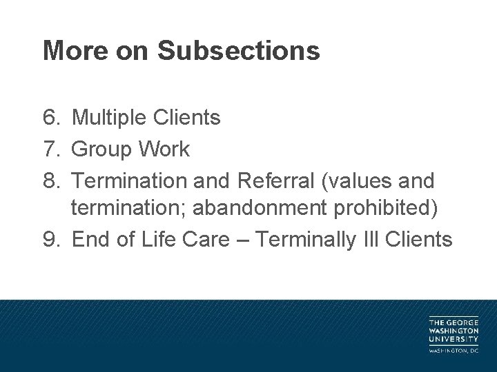 More on Subsections 6. Multiple Clients 7. Group Work 8. Termination and Referral (values