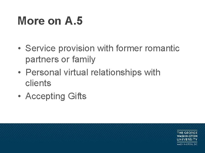 More on A. 5 • Service provision with former romantic partners or family •