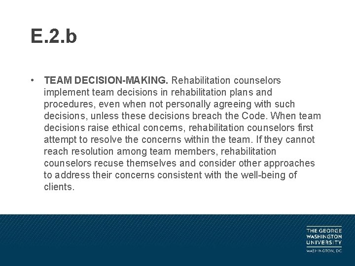 E. 2. b • TEAM DECISION-MAKING. Rehabilitation counselors implement team decisions in rehabilitation plans