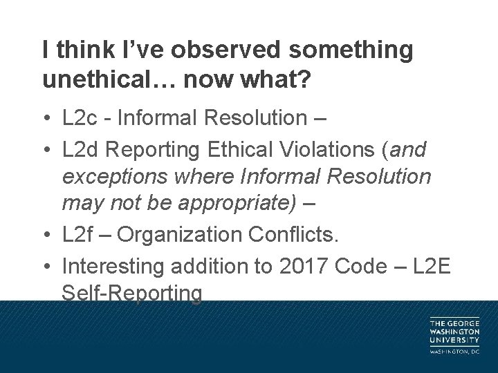 I think I’ve observed something unethical… now what? • L 2 c - Informal
