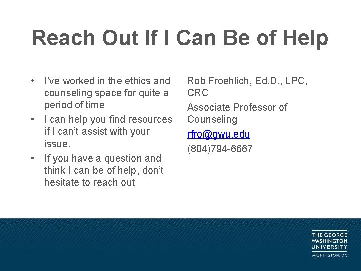 Reach Out If I Can Be of Help • I’ve worked in the ethics