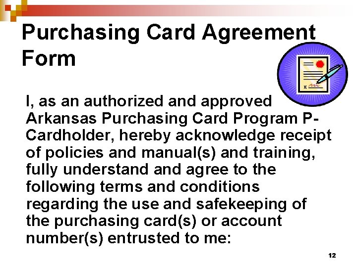 Purchasing Card Agreement Form I, as an authorized and approved Arkansas Purchasing Card Program