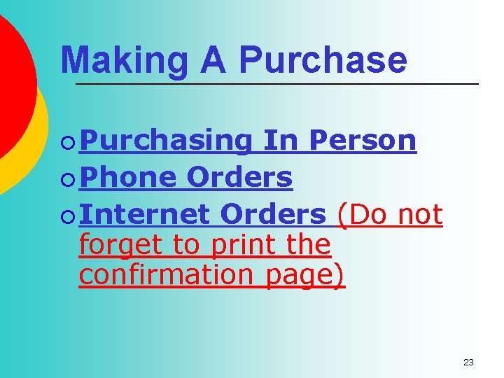 Making A Purchase ¡ Purchasing In Person ¡ Phone Orders ¡ Internet Orders (Do