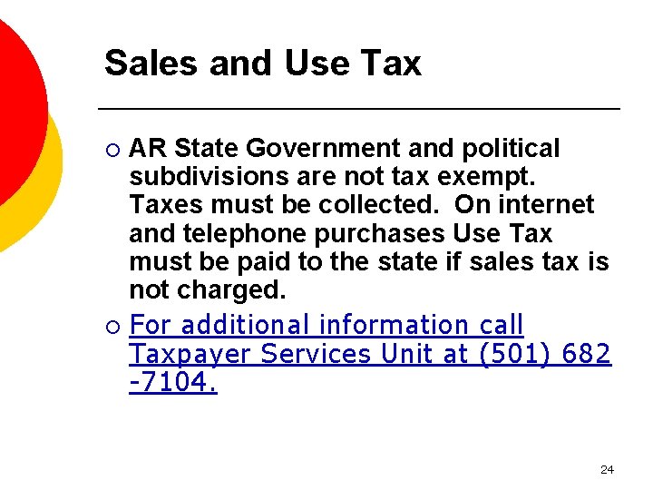Sales and Use Tax AR State Government and political subdivisions are not tax exempt.