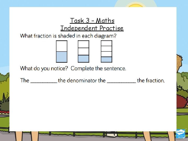 Task 3 – Maths Independent Practise 